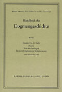 Kartonierter Einband Handbuch der Dogmengeschichte / Bd I: Das Dasein im Glauben / Die Anfänge bis zum Fragmentum Muratorianum von Alexander Sand