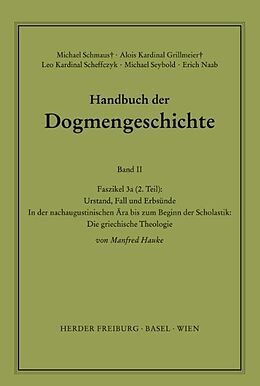 Kartonierter Einband Handbuch der Dogmengeschichte / Bd II: Der trinitarische Gott - Die Schöpfung - Die Sünde / Urstand, Fall und Erbsünde von Manfred Hauke
