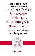 Christologie im Horizont pneumatologischer Neuaufbrüche