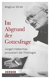 Fester Einband Im Abgrund der Gottesfrage von Magnus Striet