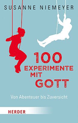 Kartonierter Einband 100 Experimente mit Gott von Susanne Niemeyer