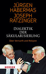 Kartonierter Einband Dialektik der Säkularisierung von Jürgen Habermas, Joseph Ratzinger