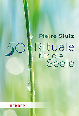 Kartonierter Einband 50 Rituale für die Seele von Pierre Stutz