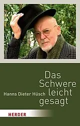 Kartonierter Einband Das Schwere leicht gesagt von Hanns Dieter Hüsch