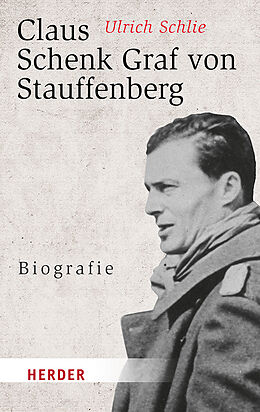 Kartonierter Einband Claus Schenk Graf von Stauffenberg von Ulrich Schlie