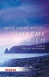 Kartonierter Einband Umarme mich von Antje Sabine Naegeli