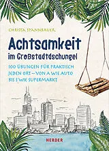 Kartonierter Einband Achtsamkeit im Großstadtdschungel von Christa Spannbauer