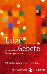 Kartonierter Einband Gemeinsame Gebete für das ganze Jahr von Communauté von Taizé