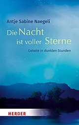 Kartonierter Einband Die Nacht ist voller Sterne von Antje Sabine Naegeli