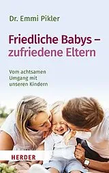 Kartonierter Einband Friedliche Babys zufriedene Eltern von Emmi Pikler