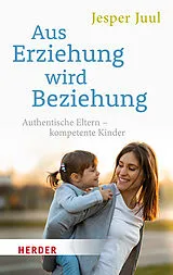 Kartonierter Einband Aus Erziehung wird Beziehung von Jesper Juul