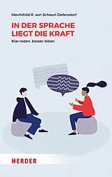 Kartonierter Einband (Kt) In der Sprache liegt die Kraft von Mechthild R. von Scheurl-Defersdorf