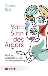 Kartonierter Einband Vom Sinn des Ärgers von Verena Kast
