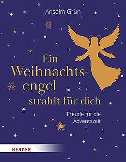 Fester Einband Ein Weihnachtsengel strahlt für dich von Anselm Grün