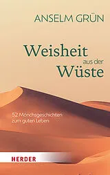 Kartonierter Einband Weisheit aus der Wüste von Anselm Grün