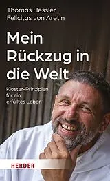 Fester Einband Mein Rückzug in die Welt von Thomas Hessler, Felicitas von Aretin