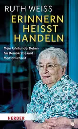 Kartonierter Einband Erinnern heißt Handeln von Ruth Weiss