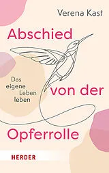 Kartonierter Einband Abschied von der Opferrolle von Verena Kast