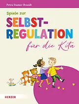 Kartonierter Einband Spiele zur Selbstregulation für die Kita von Petra Stamer-Brandt