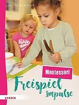 Kartonierter Einband Freispiel-Impulse: Montessori von Jutta Bläsius