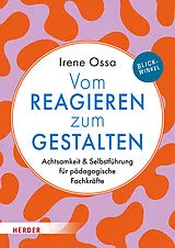 Kartonierter Einband Vom Reagieren zum Gestalten von Irene Ossa