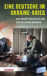 Kartonierter Einband Eine Deutsche im Ukraine-Krieg von