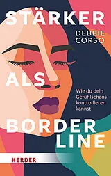 Kartonierter Einband Stärker als Borderline von Debbie Corso