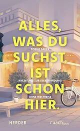 Kartonierter Einband Alles, was du suchst, ist schon hier von Tobias Sauer