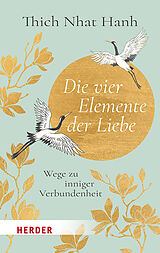 Kartonierter Einband Die vier Elemente der Liebe von Thich Nhat Hanh