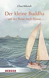 Kartonierter Einband Der kleine Buddha auf der Reise nach Hause von Claus Mikosch