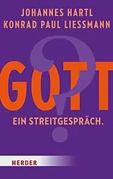 Kartonierter Einband Gott? Ein Streitgespräch von Johannes Hartl, Konrad Paul Liessmann