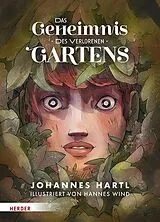 Fester Einband Das Geheimnis des verlorenen Gartens von Johannes Hartl