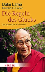 Kartonierter Einband Die Regeln des Glücks von Dalai Lama, Howard C. Cutler