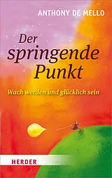 Kartonierter Einband Der springende Punkt von Anthony de Mello