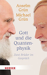 Kartonierter Einband Gott und die Quantenphysik von Anselm Grün, Michael Grün