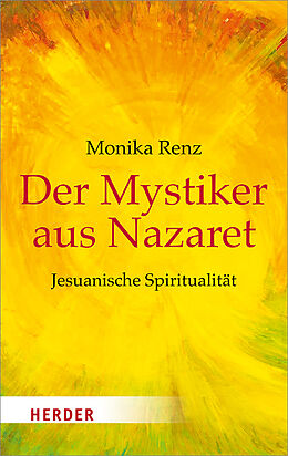 Kartonierter Einband Der Mystiker aus Nazaret von Monika Renz