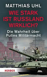 Kartonierter Einband Wie stark ist Russland wirklich? von Matthias Uhl