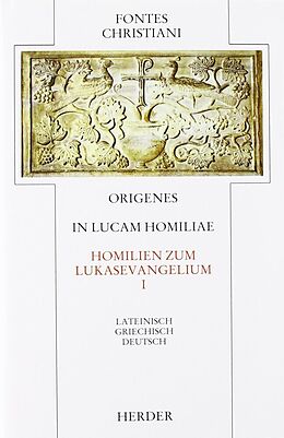 Fester Einband In Lucam homiliae I /Homilien zum Lukasevangelium I von Origenes
