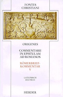Fester Einband Commentarii in epistulam ad Romanos V /Römerbriefkommentar V. Liber nonus, Liber decimus /Neuntes und zehntes Buch von Origenes