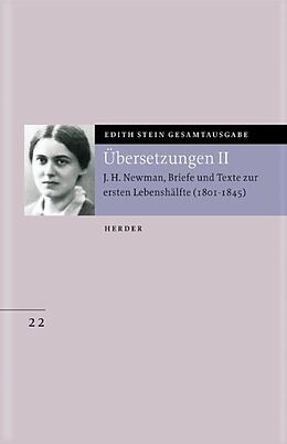 Fester Einband Edith Stein Gesamtausgabe / Übersetzung von John Henry Newman, Briefe und Texte zur ersten Lebenshälfte (1801-1845) von Edith Stein