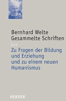 Fester Einband Zu Fragen der Bildung und Erziehung und zu einem neuen Humanismus von Bernhard Welte
