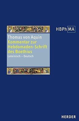 Fester Einband Expositio in libri Boetii De Hebdomadibus. Kommentar zur Hebdomaden-Schrift des Boethius von Thomas von Aquin