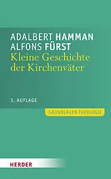 Kartonierter Einband (Kt) Kleine Geschichte der Kirchenväter von Alfons Fürst, Adalbert Hamman