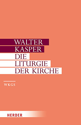 Fester Einband Die Liturgie der Kirche von Walter Kasper