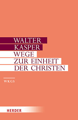 Fester Einband Wege zur Einheit der Christen von Walter Kasper