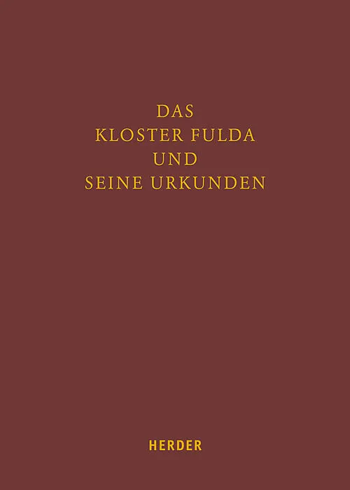 Das Kloster Fulda und seine Urkunden