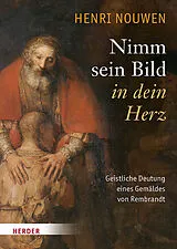 Fester Einband Nimm sein Bild in dein Herz von Henri J. M. Nouwen