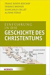 Kartonierter Einband Einführung in die Geschichte des Christentums von Franz Xaver Bischof, Thomas Bremer, Giancarlo Collet