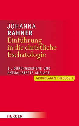 Kartonierter Einband Einführung in die christliche Eschatologie von Johanna Rahner