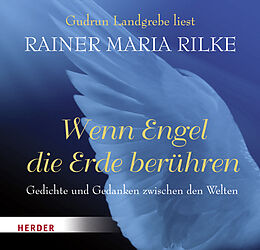 Audio CD (CD/SACD) Wenn Engel die Erde berühren von Rainer Maria Rilke